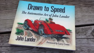 Drawn to Speed by The Automotive Art of John Lander