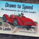 Drawn to Speed by The Automotive Art of John Lander