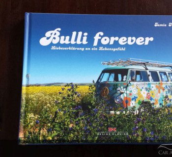 Bulli Forever. Liebeserklärung an ein Lebensgefühl by Jamie Tinney